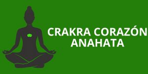 CRAKRA CORAZÓN: ANAHATA